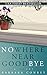 Nowhere Near Goodbye by Barbara Conrey