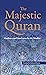 The Majestic Quran: A Plain English Translation: Guidance & Good News For The Mindful