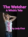 The Watcher: A Witch's Tale