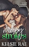 Messy Strokes (Wrecked Roommates, #3) 