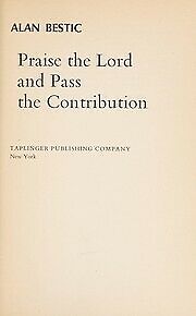 Praise the Lord and Pass the Contribution
