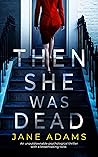 Then She Was Dead