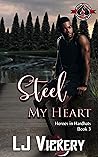 Steel My Heart (Special Forces: Operation Alpha; Heroes in Hardhats #3)