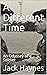 A Different Time: An Odysse...