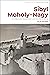 Sibyl Moholy-Nagy: Architec...