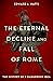 The Eternal Decline and Fall of Rome: The History of a Dangerous Idea