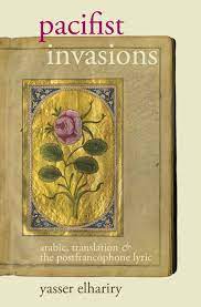 Pacifist Invasions: Arabic, Translation & the Postfrancophone Lyric (Unknown Binding)