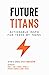 Future Titans