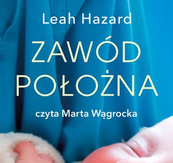 Zawód położna. Zapiski z dyżurów (Audiobook)