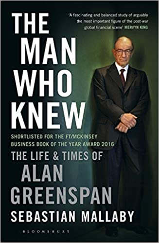 The Man Who Knew: The Life and Times of Alan Greenspan (Hardcover)