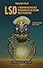 LSD: L’innovativa ricerca psichedelica nei reami dell’inconscio. La nuova mappa della psiche (Italian Edition)