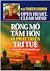 Rộng Mở Tâm Hồn Và Phát Triển Trí Tuệ: Bản in Năm 2017