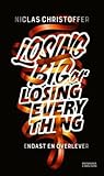Losing big or losing everything
