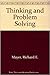 Thinking and Problem Solving: An Introduction to Human Cognition and Learning