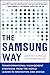 The Samsung Way: Transformational Management Strategies from the World Leader in Innovation and Design