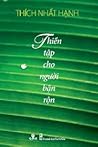 Thiền tập cho người bận rộn by Thich Nhat Hanh