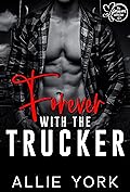 Forever With the Trucker