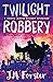 Twilight Robbery (Shadow Jumper #2)