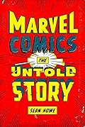 Marvel Comics: The Untold Story