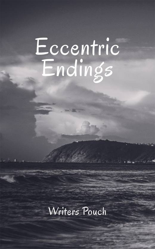 Eccentric Endings