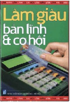 Làm giàu bản lĩnh và cơ hội