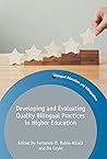 Developing and Evaluating Quality Bilingual Practices in Higher Education (Bilingual Education & Bilingualism, 128) (Volume 128)