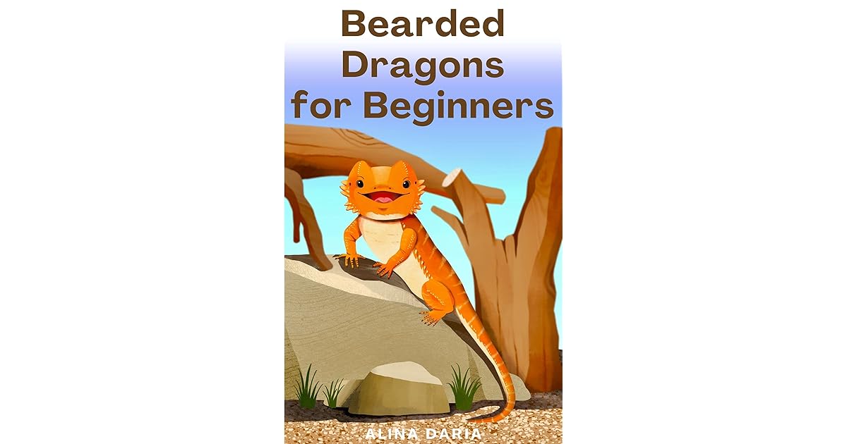 Bearded Dragons for Beginners Basics of Species Appropriate Husbandry and Care in Your