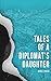 Tales of a Diplomat's Daughter by Marie  Suazo