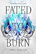 Fated to Burn