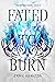 Fated to Burn (Destined, #2)