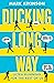 Ducking Long Way: Ultra Running for the Rest of Us
