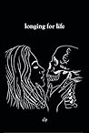Longing for Life