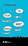 Khi tổ ấm nhảy Lambada