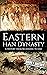 Eastern Han Dynasty: A History from Beginning to End (History of China)