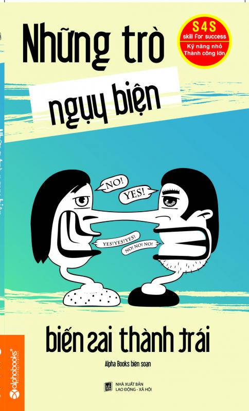 Những trò ngụy biện - Biến sai thành trái (Bìa mềm)