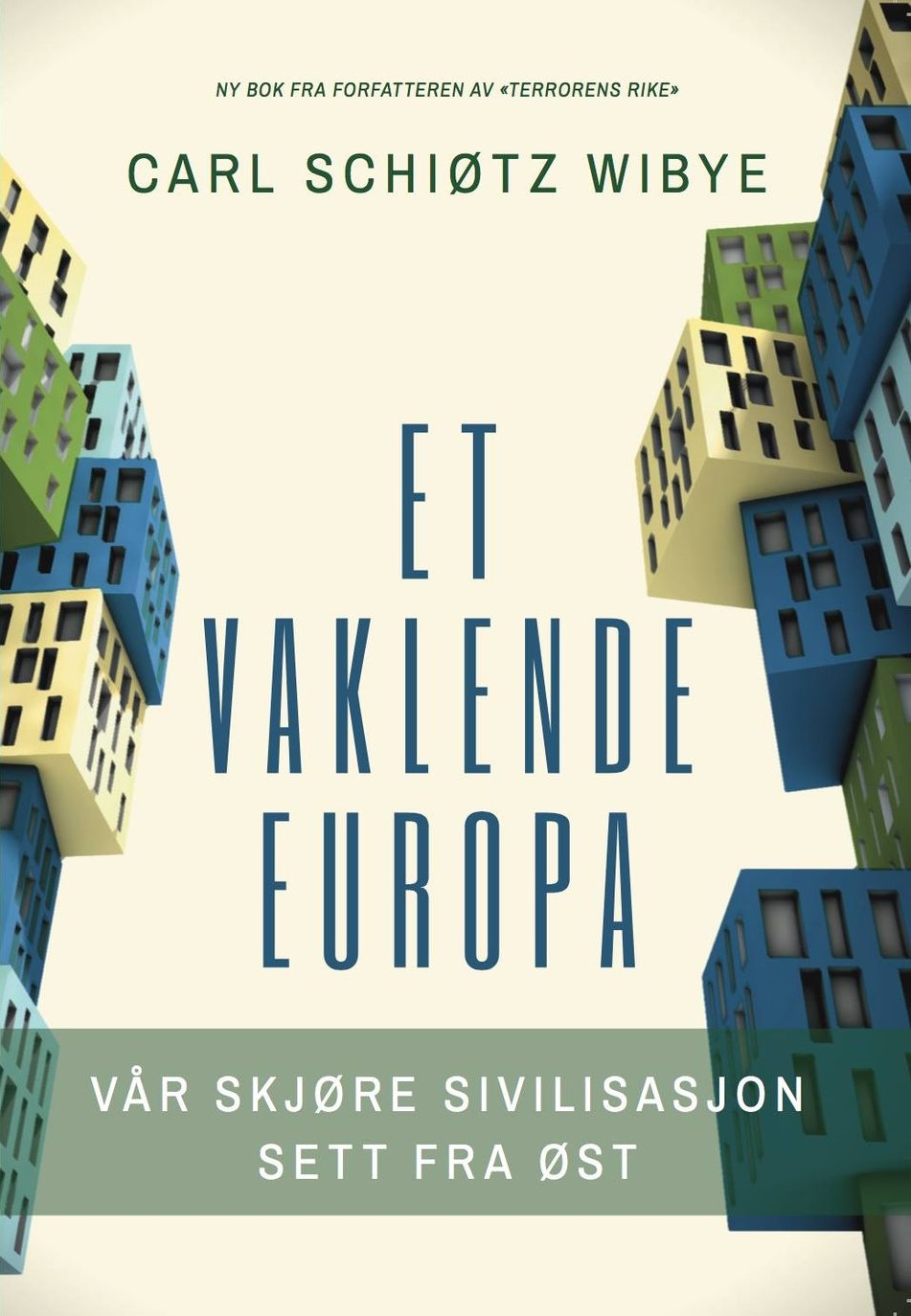 Et vaklende Europa. Vår skjøre sivilisasjon sett fra øst