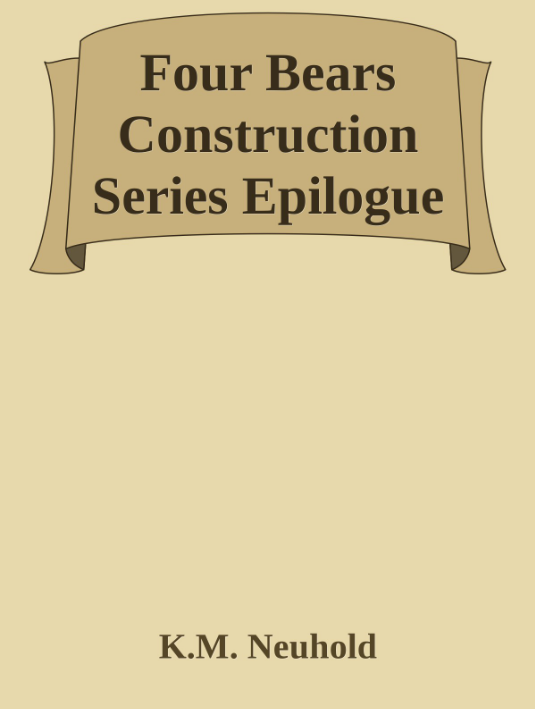 Goats Like Cake Too: Four Bears Construction Series Epilogue (ebook)