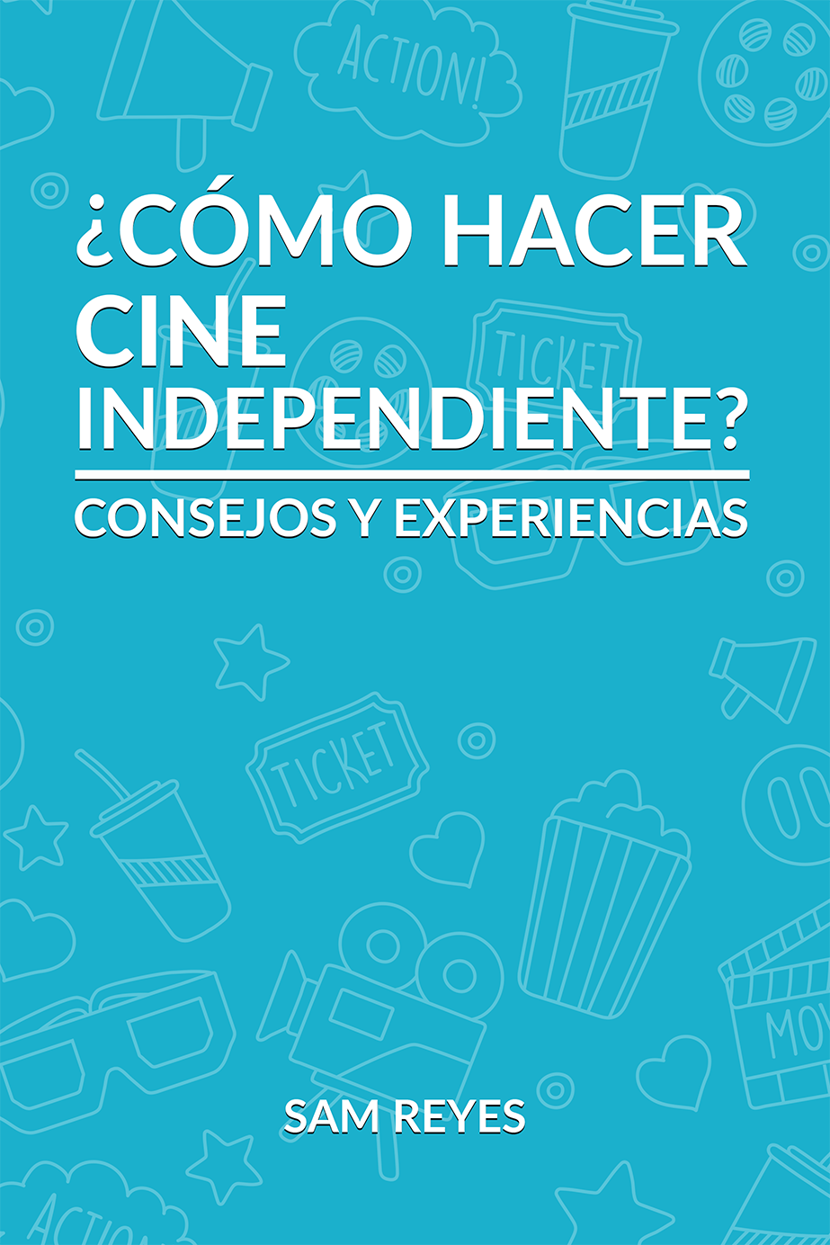 Cómo hacer cine independiente
