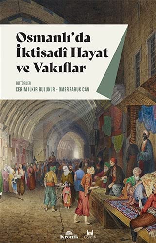 Osmanlı'da İktisadî Hayat ve Vakıflar