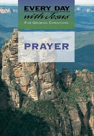 Every Day with Jesus for Growing Christians: Prayer