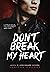 Don't Break My Heart (Portuguese Edition)