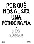 Por qué nos gusta una fotografía by Brian Dilg