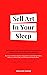 Sell Art In Your Sleep: A b...