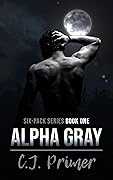 Alpha Gray (Six-Pack #1)