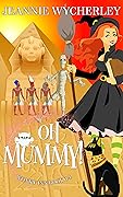 Oh Mummy!
