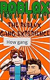 Roblox Noob Comic Stories: The Roblox Gang Experience Roblox Noob Comic Stories: The Roblox Gang Experience