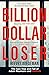 Billion Dollar Loser: The E...