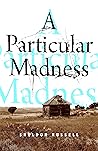 A Particular Madness by Sheldon Russell
