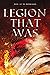 Legion That Was (The Ironbr...