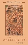 The Walled City: A Novel (Library of Modern Jewish Literature) The Walled City: A Novel (Library of Modern Jewish Literature)